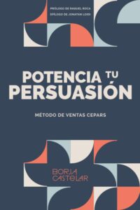 Potencia tu persuasión de Borja Castelar